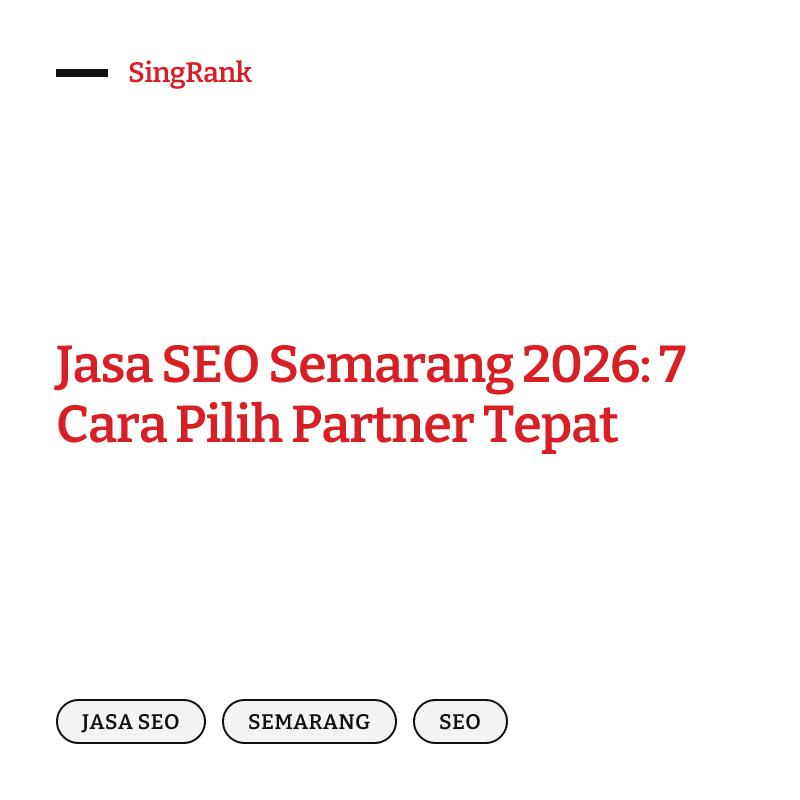 Jasa SEO Semarang 2026: 7 Cara Pilih Partner Tepat